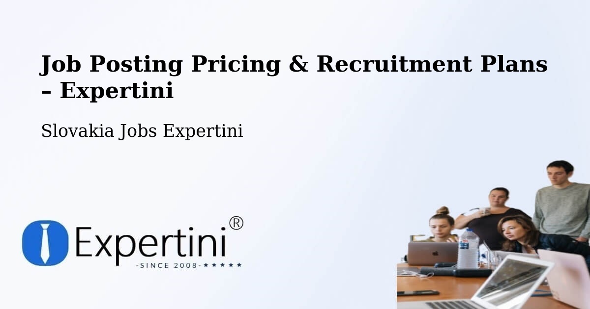 Job Posting Pricing & Recruitment Plans – Tvrdošín - Tvrdošín, Slovakia Jobs Expertini